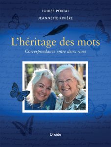 L'héritage des mots, correspondance entre deux rives. Louise Portal et Jeannette Rivière